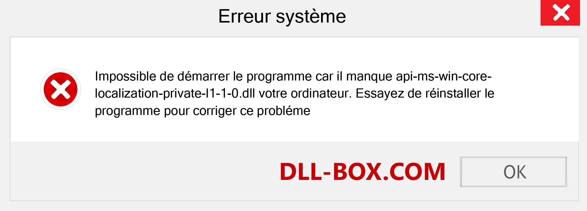 Le fichier api-ms-win-core-localization-private-l1-1-0.dll est manquant ?. Télécharger pour Windows 7, 8, 10 - Correction de l'erreur manquante api-ms-win-core-localization-private-l1-1-0 dll sur Windows, photos, images